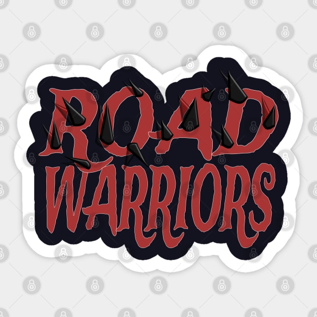 The Road Warriors Sticker by Ace13creations